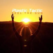 Plastic Tactic: Feel the Sun