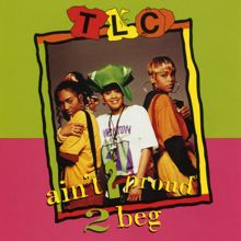 TLC: Ain't 2 Proud 2 Beg (Ben Liebrand 12" Club Mix)
