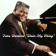 Fats Domino: "Doin My Thing"