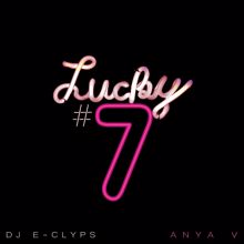DJ E-Clyps: Lucky #7