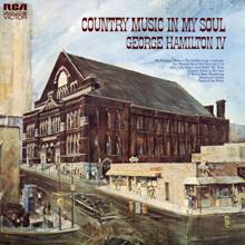 George Hamilton IV: Country Music in My Soul