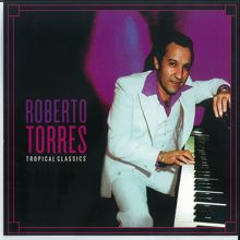 Roberto Torres Y Chocolate: El Gordito de Oro (2012 Remastered Version)