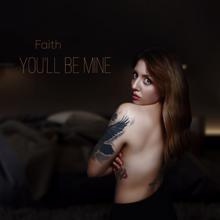 Faith: You'll Be Mine