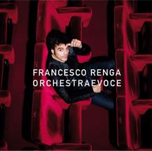 Francesco Renga: Orchestra E Voce