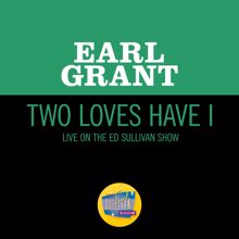 Earl Grant: Two Loves Have I (Live On The Ed Sullivan Show, March 27, 1960) (Two Loves Have I)