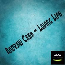 Andrew Cash: Loving Life