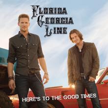 Florida Georgia Line: Here's To The Good Times