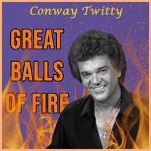 Conway Twitty: Great Balls of Fire