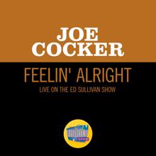 Joe Cocker: Feelin' Alright (Live On The Ed Sullivan Show, April 27, 1969) (Feelin' AlrightLive On The Ed Sullivan Show, April 27, 1969)