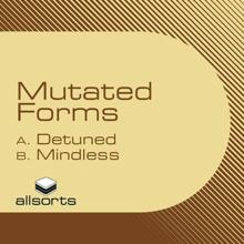 Mutated Forms: Detuned