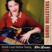 The Bambi Molesters: Dumb Loud Hollow Twang De Luxe