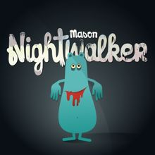 Mason: Nightwalker