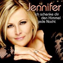 Jennifer: Ich schenke dir den Himmel jede Nacht