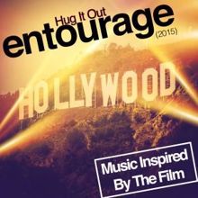 Fandom: Music Inspired by the Film: Entourage (2015) Hug It Out