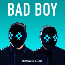 Raaban, Tungevaag, Luana Kiara: Bad Boy (feat. Luana Kiara)