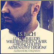 Alessandro Deljavan: Bach: Alternative Versions of the Little Preludes, Well-Tempered Clavier & French Suites