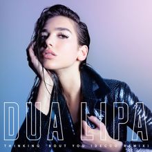 Dua Lipa: Thinking 'Bout You (DECCO Remix)