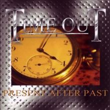 Time Out: Present After Past