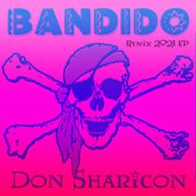 Don Sharicon: Bandido (Remix 2021 EP)