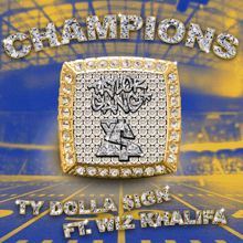 Ty Dolla $ign, Wiz Khalifa: Champions (feat. Wiz Khalifa)