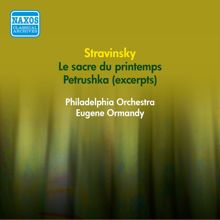 Eugene Ormandy: Stravinsky, I.: Petrushka (Excerpts) / Le Sacre De Printemps (Ormandy) (1954-1955)