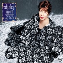 Shirley Horn: You're My Thrill