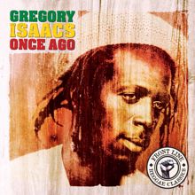 Gregory Isaacs: Once Ago
