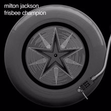 Milton Jackson: Frisbee Champion