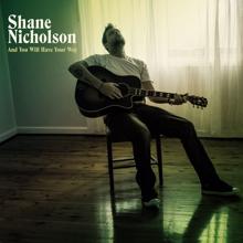 Shane Nicholson: And You Will Have Your Way (Remixes)