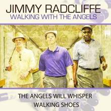 Jimmy Radcliffe: Walkin With the Angels