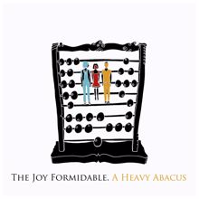 The Joy Formidable: A Heavy Abacus