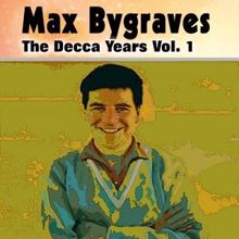 Max Bygraves: Max Bygraves the Decca Years Vol. 1