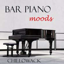 Chillowack: Bar Piano Moods