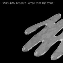 Shur-i-kan: Smooth Jams From The Vault