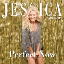 Jessica Andersson: Perfect Now