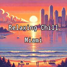 Miami Beats: Relaxing Chill Miami