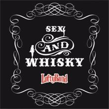 Lofty Band: Sex & Whisky