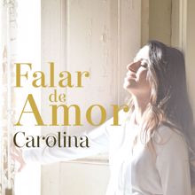 Carolina: Falar de Amor