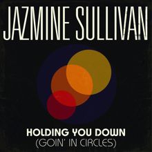 Jazmine Sullivan: Holding You Down (Goin' in Circles)
