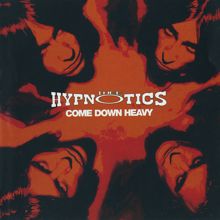 Thee Hypnotics: (Let It) Come Down Heavy (Remastered)