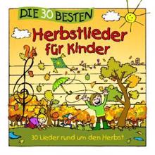 Simone Sommerland, Karsten Glück & die Kita-Frösche: Die 30 besten Herbstlieder für Kinder