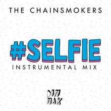 The Chainsmokers: #SELFIE (Instrumental Mix)