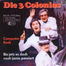 Die 3 Colonias: Computer Rock