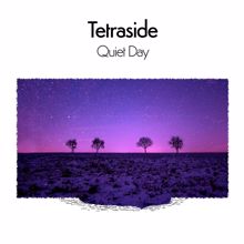 Tetraside: Quiet Day