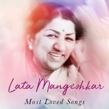 Lata Mangeshkar: Lata Mangeshkar Most Loved Songs