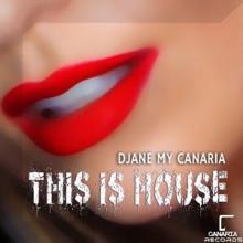 Djane My Canaria: This Is House