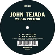 John Tejada: We Can Pretend