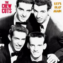 The Crew Cuts: Love Me Baby (Remastered)