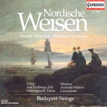 Budapest Strings: Grieg, E.: From Holberg's Time / 2 Nordic Melodies / Suite Champetre / Romance, Op. 42 (Nordic Melodies)