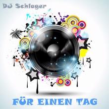 DJ Schlager: Für einen Tag